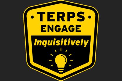 Yellow and black shield badge with a lightbulb icon and text: Terps engage inquisitively.